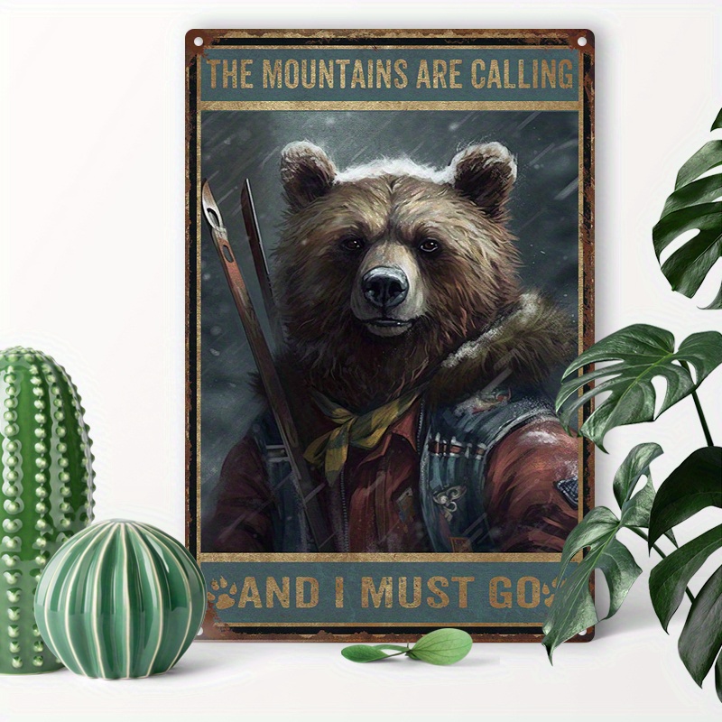 

1pc 8x12inch (20x30cm) Aluminum Sign Metal Tin Sign Bear The Mountain Is Calling And I Must Go Tin Sign Vintage Art Wall Decor Sign