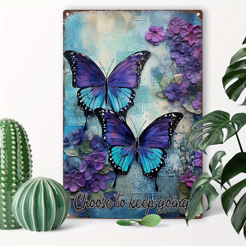 

1pc 8x12inch (20x30cm) Aluminum Sign Metal Tin Sign Choose To Keep Going Butterfly Flower Lovers Gift