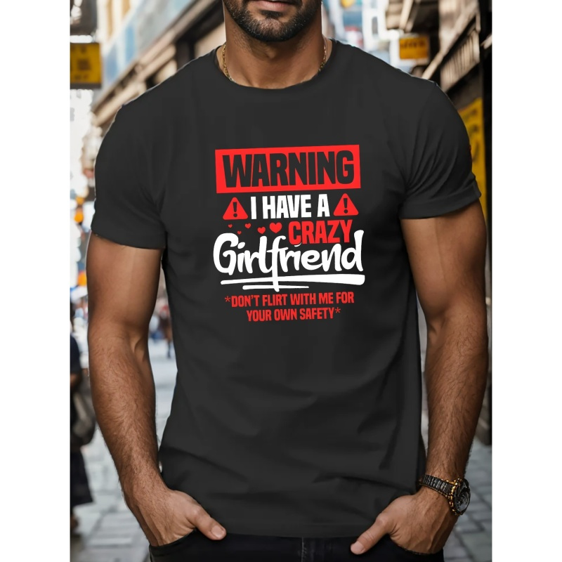 

Warning I Have A Crazy Girlfriend Print Men's Short Sleeve T-shirts, Comfy Casual Breathable Tops For Men's Fitness Training, Jogging, Outdoor Activities Summer
