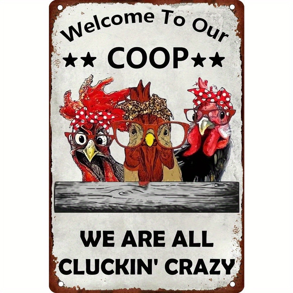 

Welcome To Our Coop We Are All Cluckin Crazy Chicken Coop Decor Vintage Retro Metal Tin Sign For Farm Coop Yard Sign Lawn Home Coffee Wall Decor 8x12 In