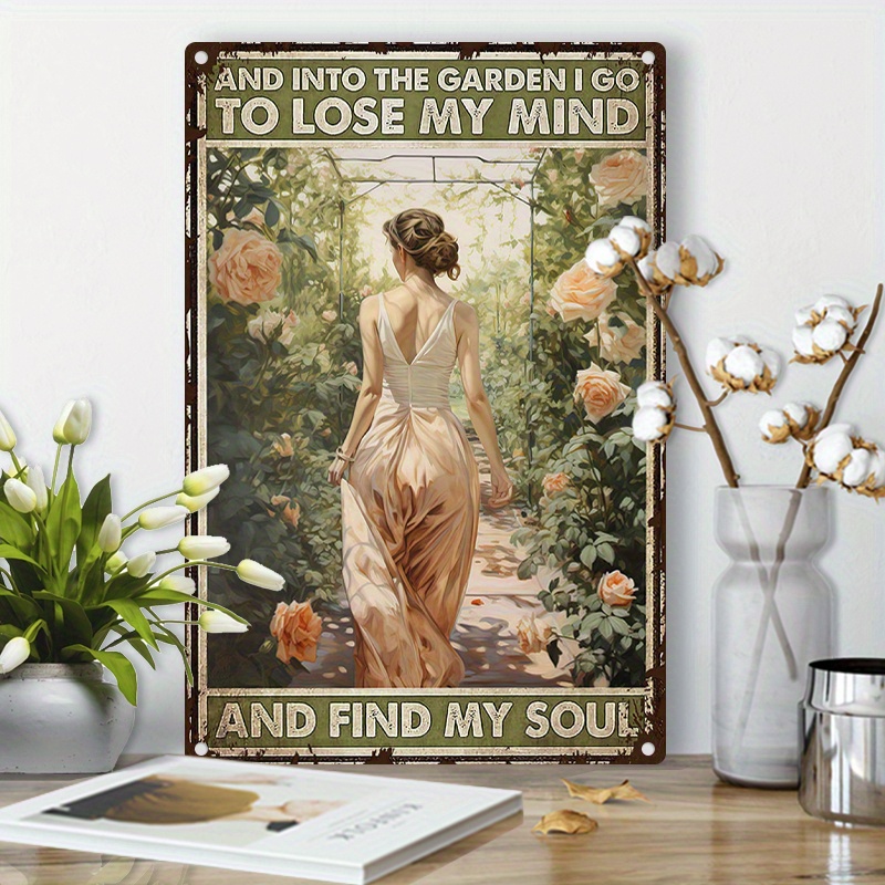 

1pc 8x12inch (20x30cm) Aluminum Sign Metal Tin Sign Garden Signs Tin Sign Gardening Core Room Decor And Into The Garden I Go To Lose My Mind And Find My Soul