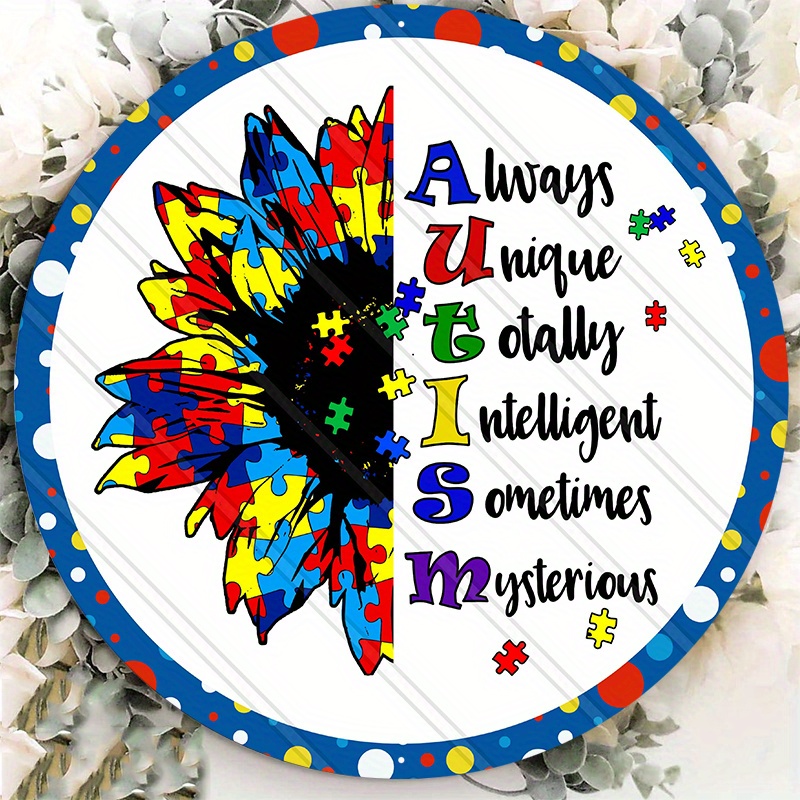 

1pc 8x8inch Aluminum Metal Sign Always Unique Totally Intelligent Sometimes Mysterious Autism Awareness Autism Sunflower