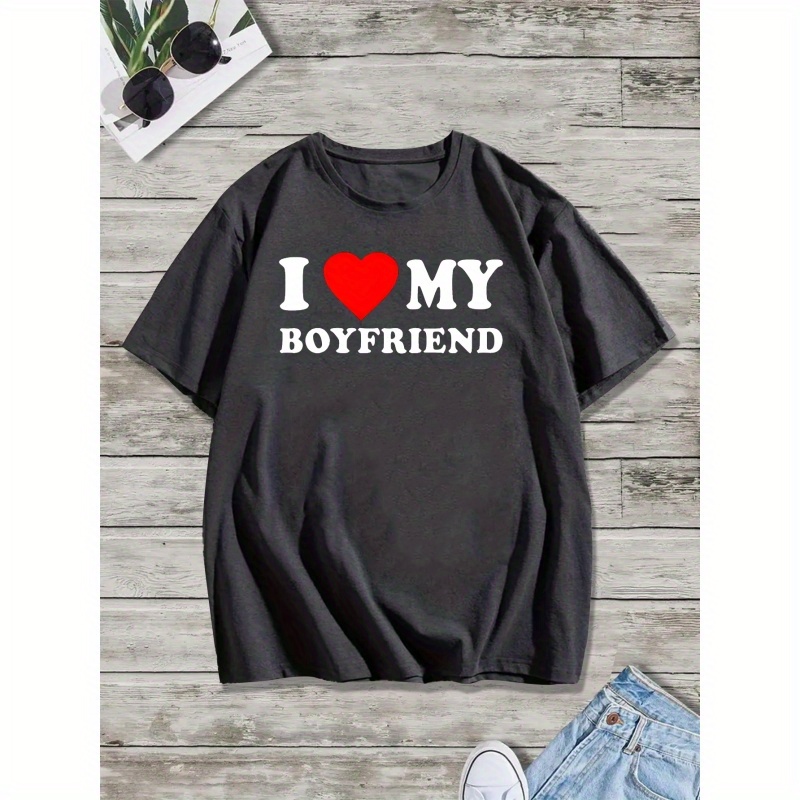 

I Love My Boyfriend Print T Shirt, Tees For Men, Casual Short Sleeve T-shirt For Summer