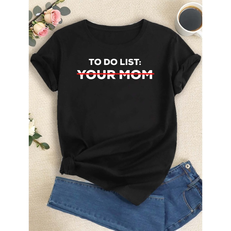 

To Do List Your Mon Print T-shirt, Short Sleeve Crew Neck Casual Top For Summer & Spring, Women's Clothing