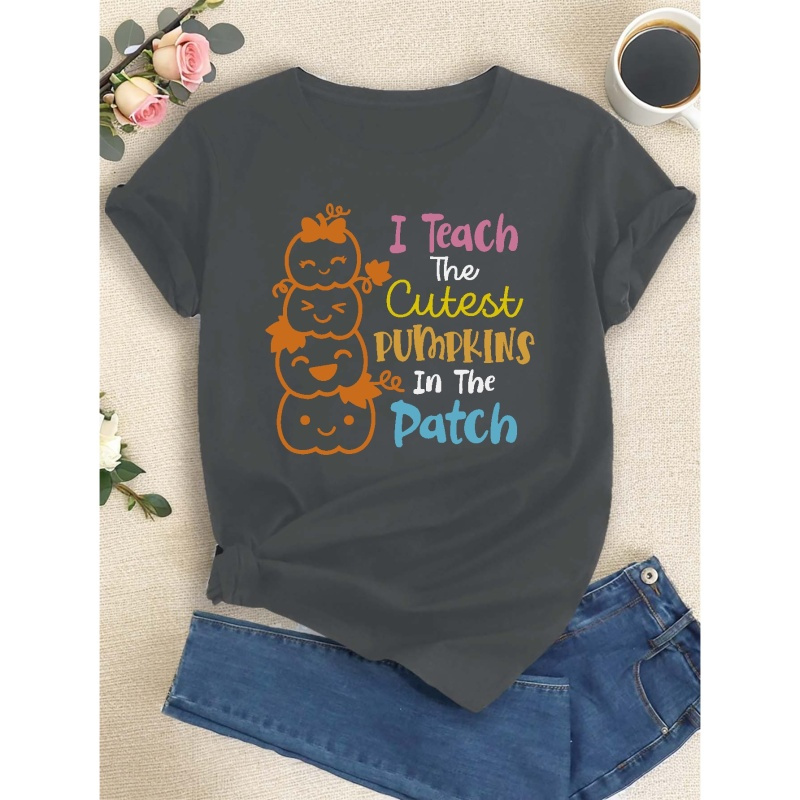 

Pumpkin Graphic & I Teach The Cutest Print T-shirt, Short Sleeve Crew Neck Casual Top For Summer & Spring, Women's Clothing