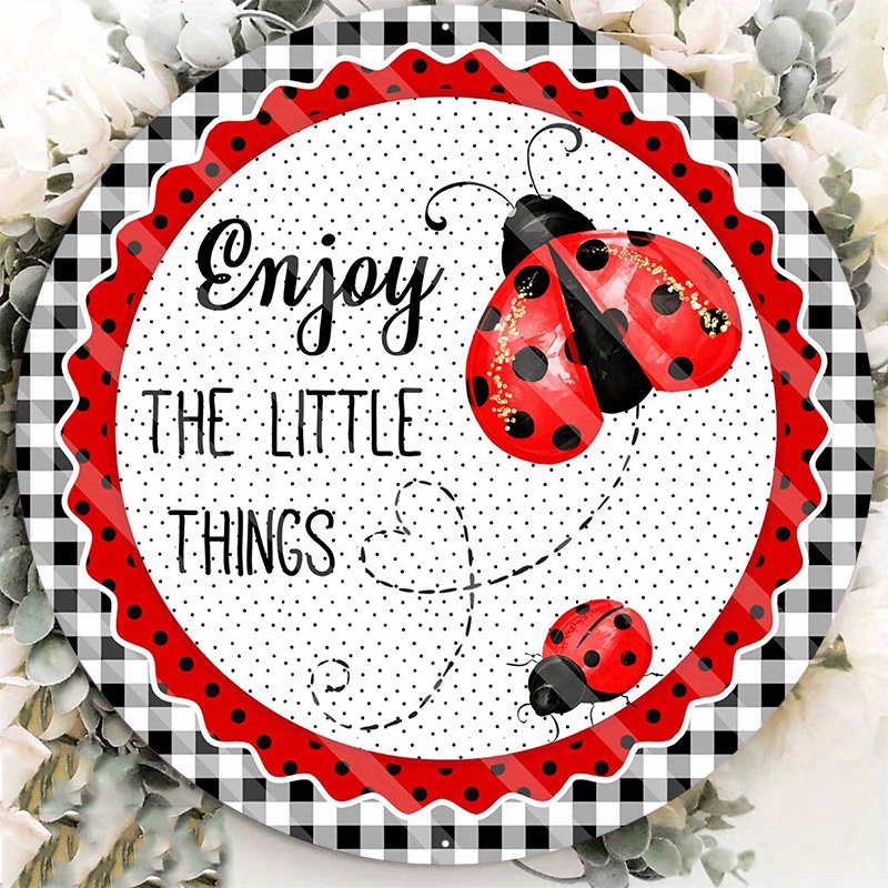 

1pc 8x8inch Aluminum Metal Sign Enjoy The Little Things Sign Ladybug Sign Ladybug Wreath Sign Spring Sign