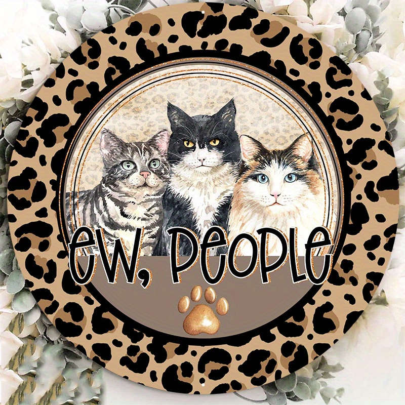 

1pc 8x8inch Aluminum Metal Sign Ew People Cute Cat Sign, Wreath Sign, Wreath Attachment, Metal Sign, Door Hanging, Round Wreath