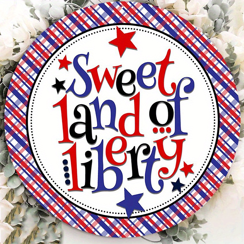 

1pc 8x8inch Aluminum Metal Sign Sweet Land Of Liberty Patriotic Fourth Of July Metal Sign For Wreaths