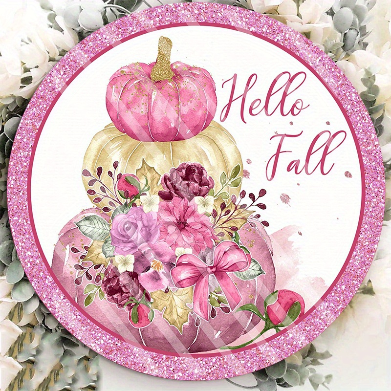 

1pc Aluminum Metal Sign, Wreath Sign, Pink Hello Fall Wreath Sign, Signs For Wreaths, Round Wreath Sign 8x8 Inch 20x20cm