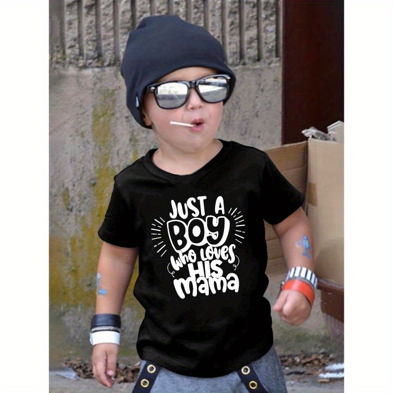 

Just A Boy Who Loves His Mama Print T-shirt For Kids, Casual Short Sleeve Top, Boy's Clothing