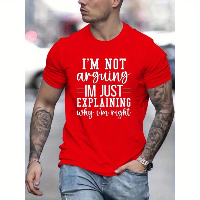 

I'm Not Arguing Print T Shirt, Tees For Men, Casual Short Sleeve T-shirt For Summer