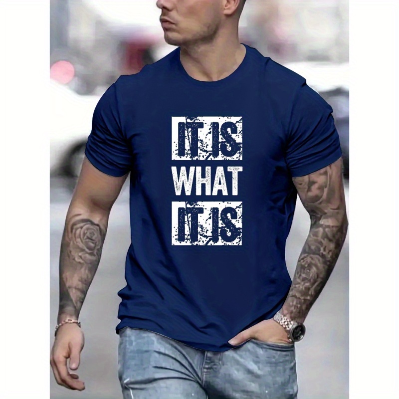 

It Is What It Is Print T Shirt, Tees For Men, Casual Short Sleeve T-shirt For Summer