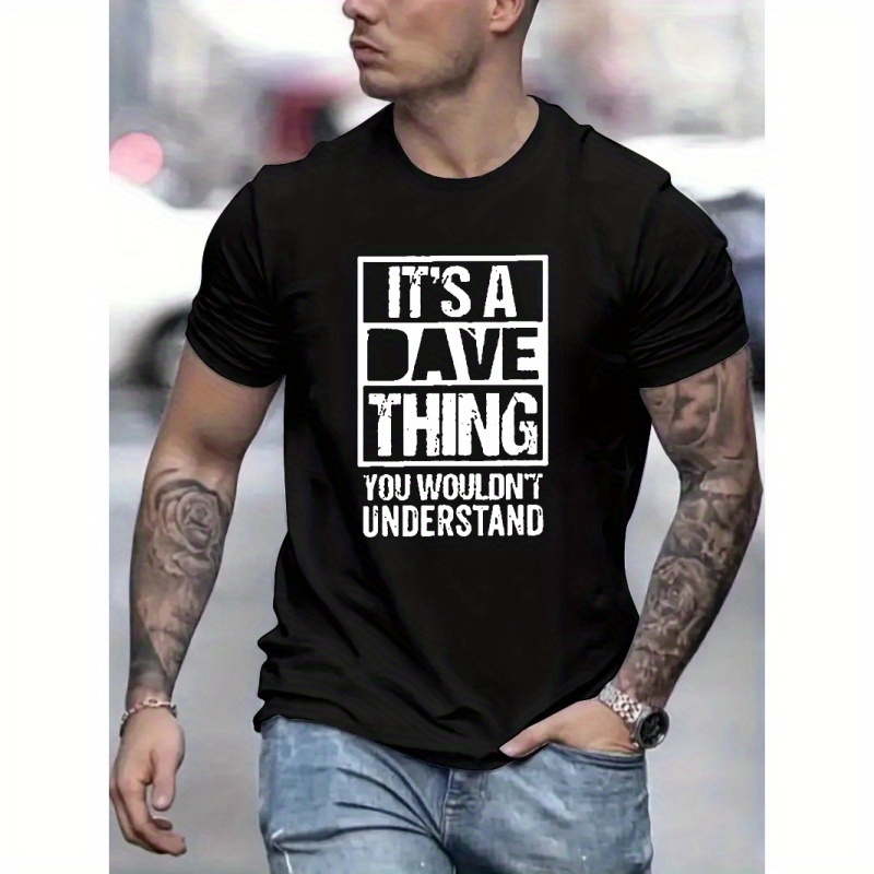 

It's A Dave Thing Print T Shirt, Tees For Men, Casual Short Sleeve T-shirt For Summer