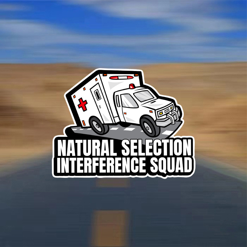 

Natural Selection Interference Squad Funny Ambulance Sticker Die-cut Waterproof Vinyl Sticker For Hard Hat Laptop Water Bottle Phone Case Car