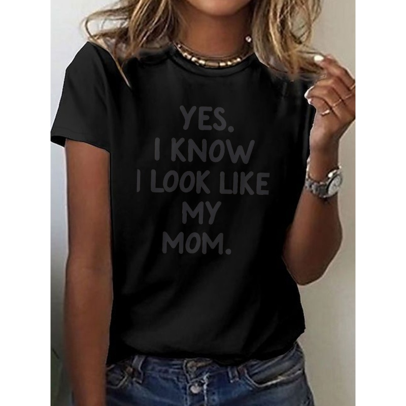 

Looking Like My Mom Print T-shirt, Short Sleeve Crew Neck Casual Top For Summer & Spring, Women's Clothing