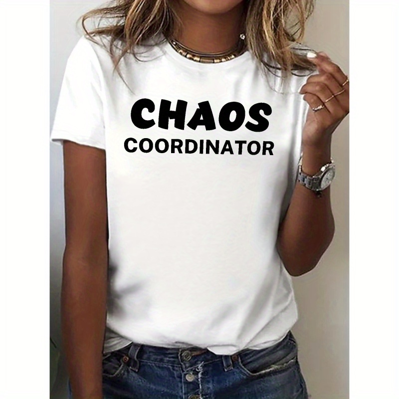 

Chaos Coordinator Print T-shirt, Short Sleeve Crew Neck Casual Top For Summer & Spring, Women's Clothing