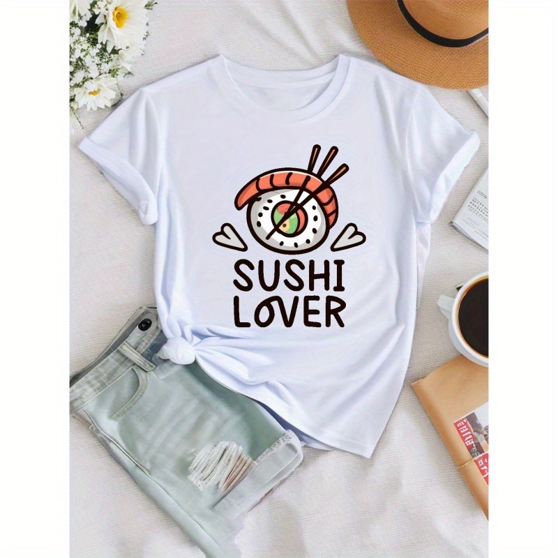 

Sushi Lover T-shirt Print T-shirt, Short Sleeve Crew Neck Casual Top For Summer & Spring, Women's Clothing