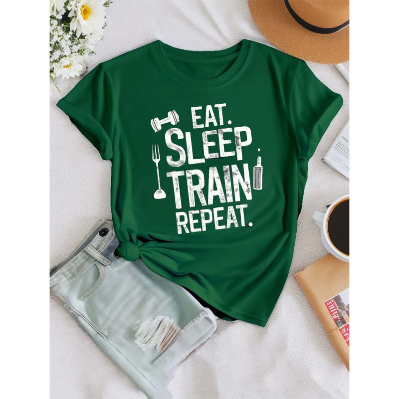 

Eat Sleep Train Repeat Print T-shirt, Short Sleeve Crew Neck Casual Top For Summer & Spring, Women's Clothing