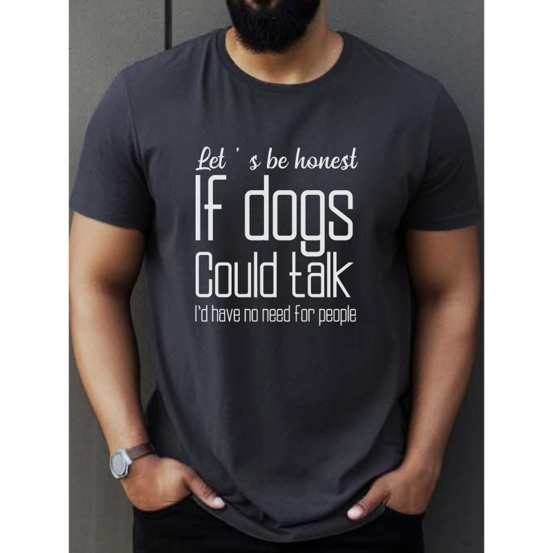 

If Dogs Could Talk Print T Shirt, Tees For Men, Casual Short Sleeve T-shirt For Summer