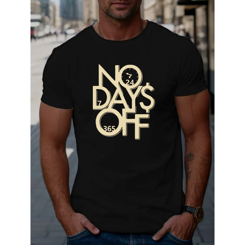 

No Days Off Print T Shirt, Tees For Men, Casual Short Sleeve T-shirt For Summer