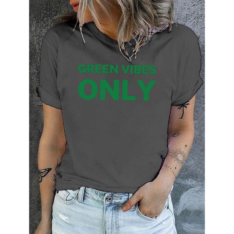 

Green Vibes Only Print T-shirt, Short Sleeve Crew Neck Casual Top For Summer & Spring, Women's Clothing