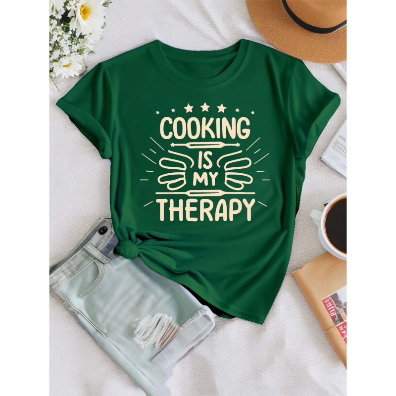 

Cooking Is My Therapy Print T-shirt, Short Sleeve Crew Neck Casual Top For Summer & Spring, Women's Clothing