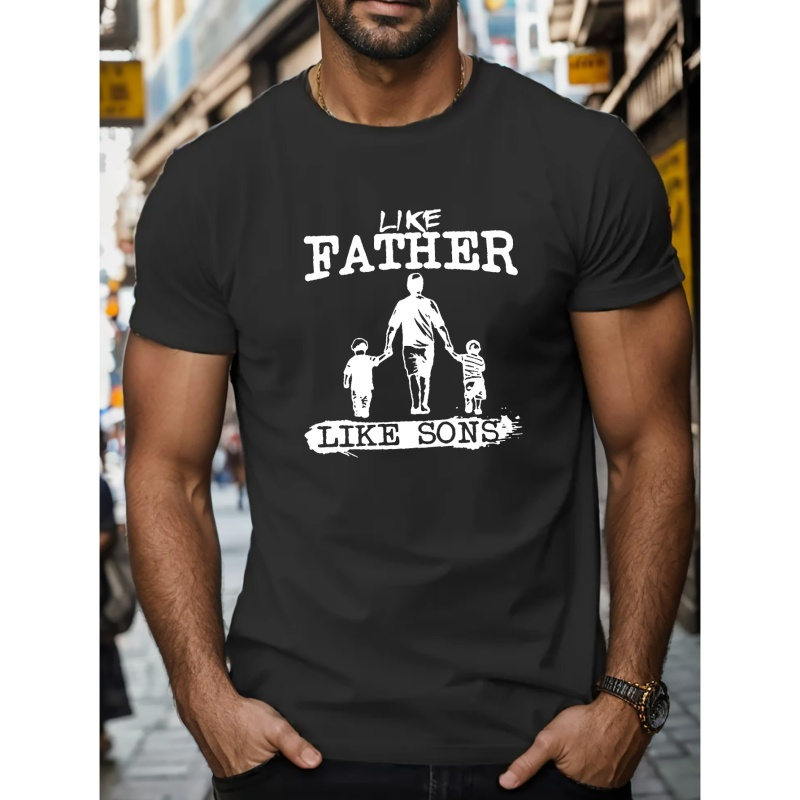 

Like Father Like Sons Print T Shirt, Tees For Men, Casual Short Sleeve T-shirt For Summer