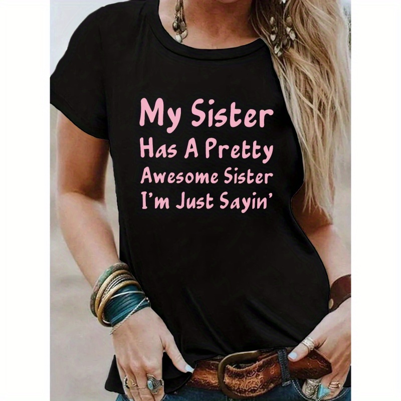 

Pretty Awesome Sister Print T-shirt, Short Sleeve Crew Neck Casual Top For Summer & Spring, Women's Clothing
