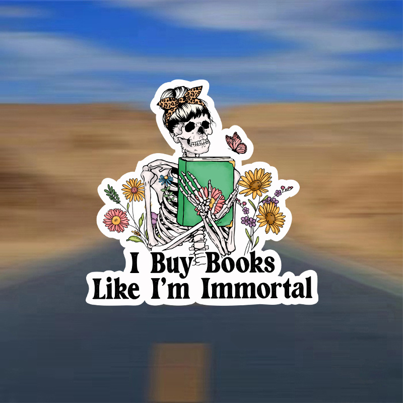 

I Buy Books Like Immortal Stickers, Reading Stickers, Book Stickers, Laptop, Car Vinyl Stickers