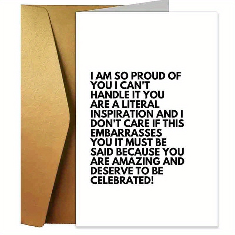 

An Amusing And Creative Encouragement Card: Overwhelmed With Pride, I Must Express My Congratulations To You!