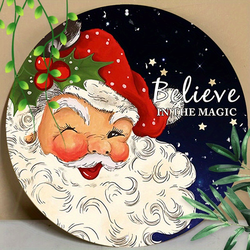 

1pc 8x8inch (20x20cm) Round Aluminum Sign Metal Sign Round Metal Sign Plaque Santa Believe In The Magic Of Christmas Vintage Wreath Sign Weathered Room Sign Plaque