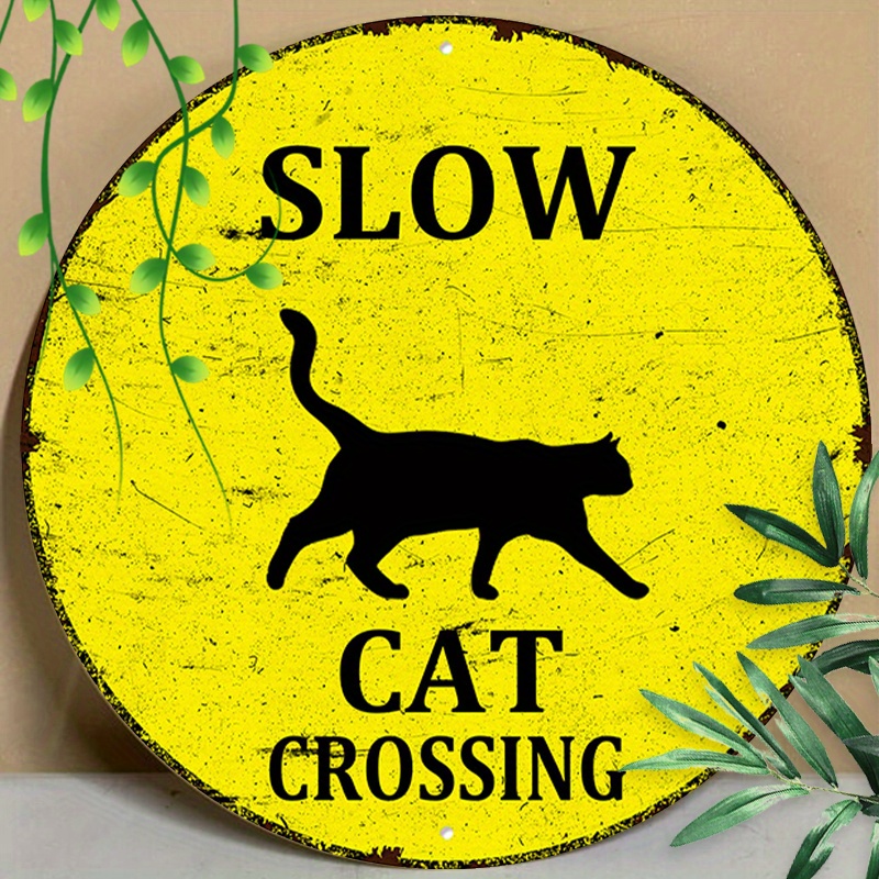 

1pc 8x8inch (20x20cm) Round Aluminum Sign Metal Sign Slow Cat Crossing Sign Black On Yellow Wall Decor Farm Country Yard Sign Street Sign