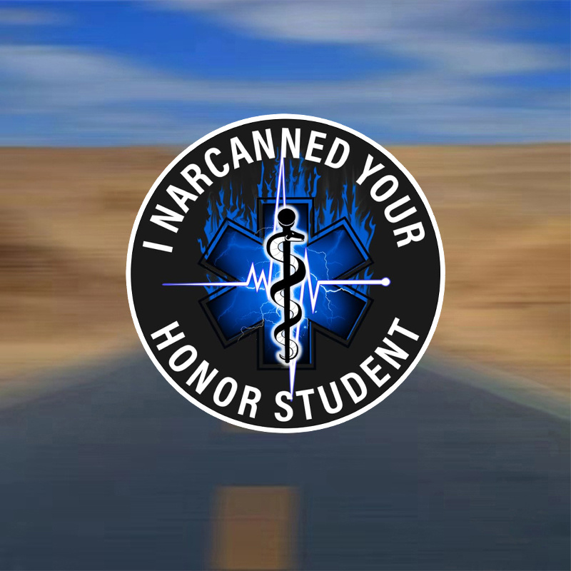 

I Narcanned Your Honor Student Sticker Medical Technician Emt Sticker Ems Sticker Paramedic Sticker Emt Student Sticker For Cars Laptops Vans