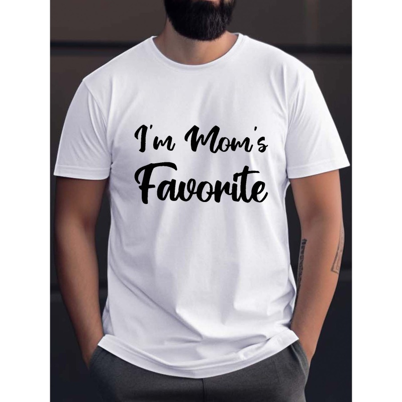 

Plus Size, I'm Mom's Favorite Print T Shirt, Tees For Men, Casual Short Sleeve T-shirt For Summer