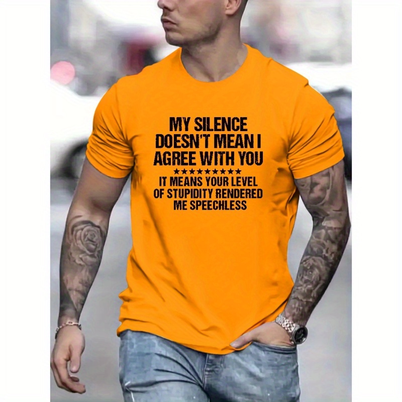 

My Silence Doesn't Mean I Agree With You Letter Print Men's Short Sleeve Crew Neck T-shirts, Comfy Breathable Casual Stretchable Tops, Men's Clothings