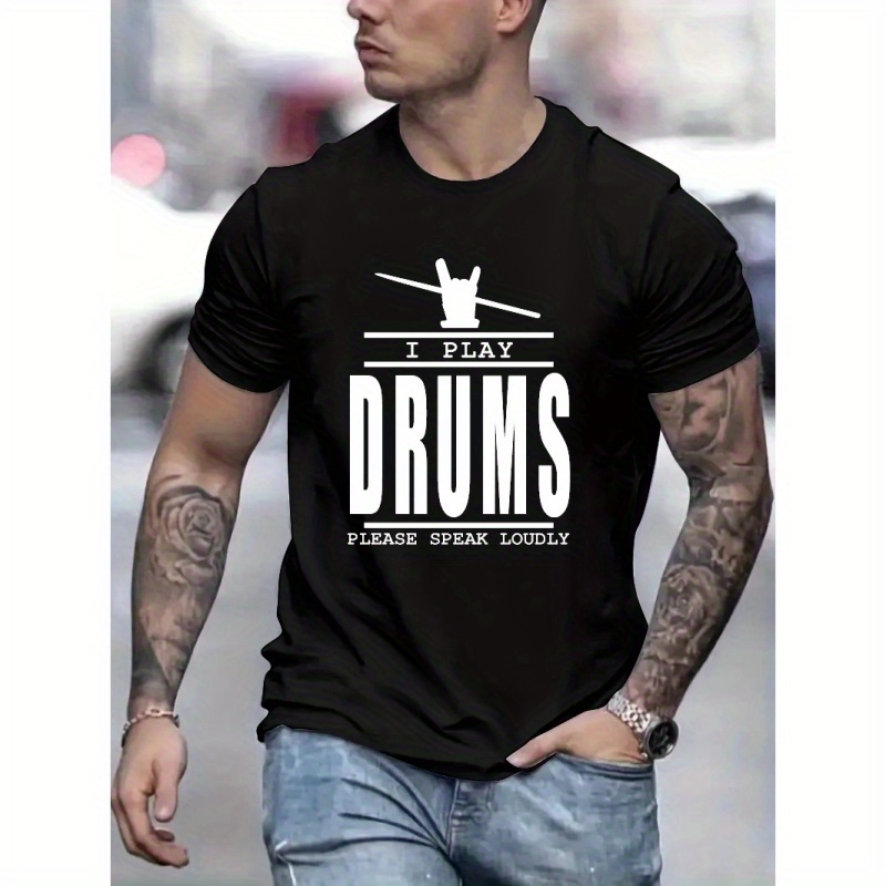 

I Play Drums, Please Speak Loudly Letter Print Men's Short Sleeve Crew Neck T-shirts, Comfy Breathable Casual Stretchable Tops, Men's Clothings