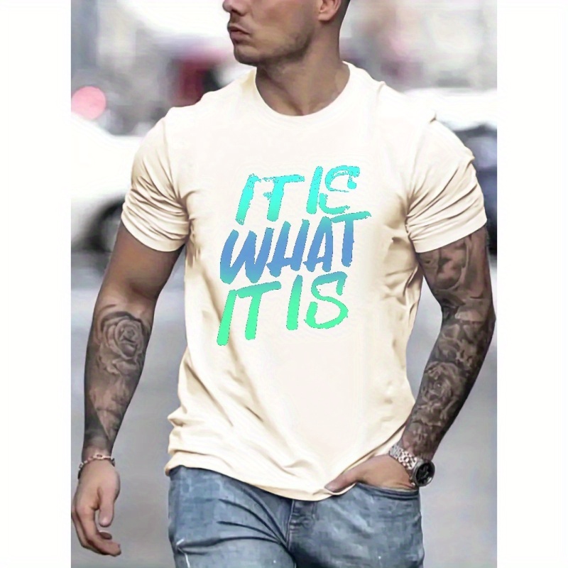 

'it Is What It Is' Letter Print Men's Short Sleeve Crew Neck T-shirts, Comfy Breathable Casual Stretchable Tops, Men's Clothings
