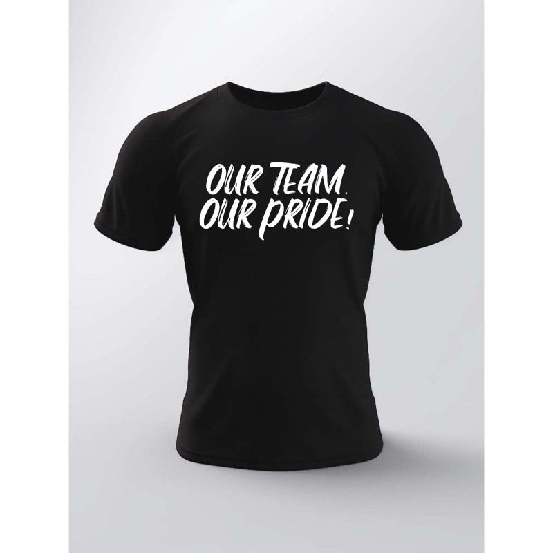 

Our Team, Our Pride! Print T Shirt, Tees For Men, Casual Short Sleeve T-shirt For Summer