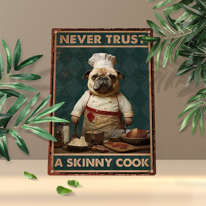 

1pc 8x12inch (20x30cm) Aluminum Sign Metal Sign Dog Never Trust A Skinny Cook For Home Bedroom Wall Decor