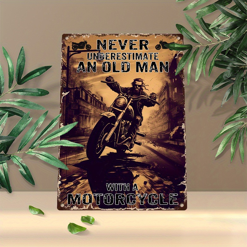 

1pc 8x12inch (20x30cm) Aluminum Sign Metal Sign, Never Underestimate An Old Man With A Motorcycle Funny Decor For Men Bedroom