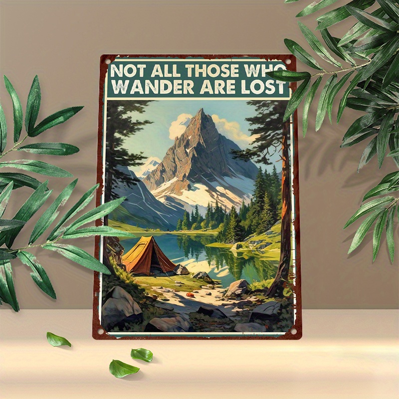 

1pc 8x12inch (20x30cm) Aluminum Sign Metal Sign Not All Those Who Wander Are Lost Camping Camper Camp Outdoor Adventure For Home Bedroom Wall Decor