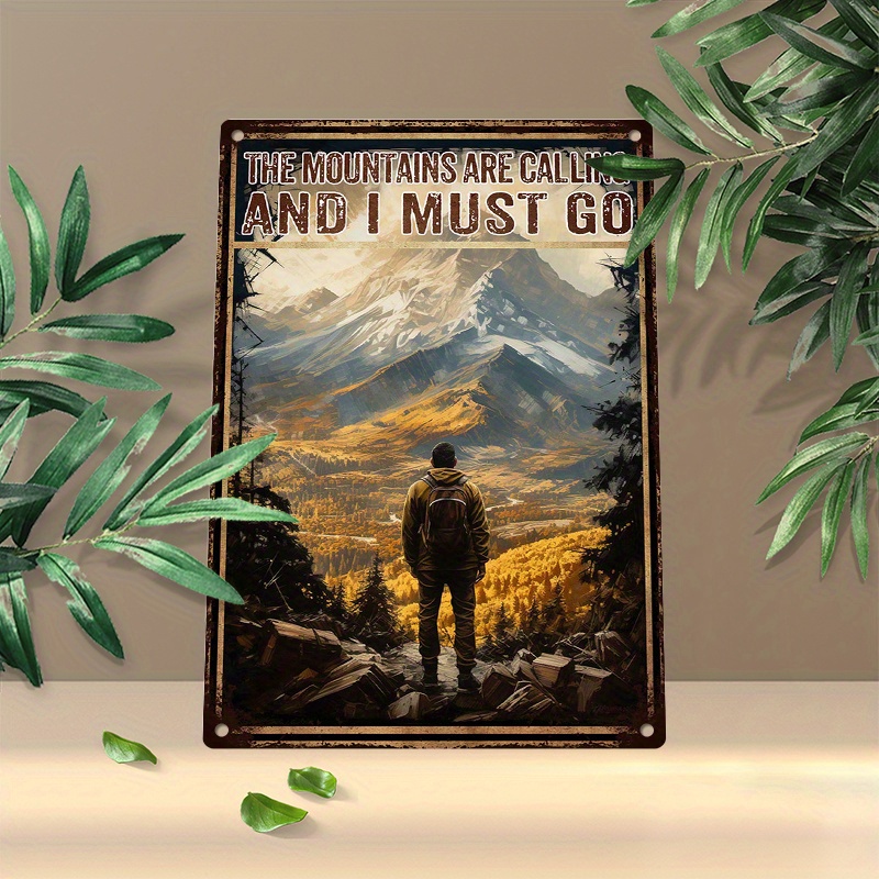 

1pc 8x12inch (20x30cm) Aluminum Sign Metal Sign The Mountains Are Calling And I Must Go Poster Tin Sign