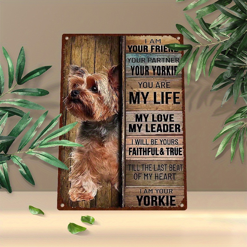 

1pc 8x12inch (20x30cm) Aluminum Sign Metal Sign Vintage Yorkie I Am Your Friend Metal Wall Art Aluminium Tin Sign For Home Decor