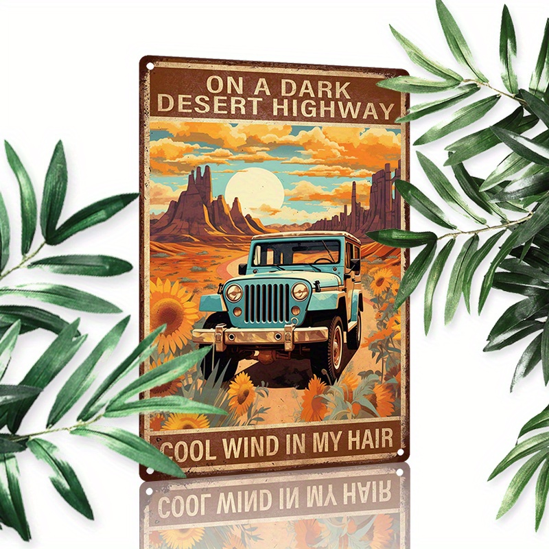 

1pc 8x12inch (20x30cm) Aluminum Sign Metal Sign Car Poster Summer Time Camping Travel Poster On A Dark Desert Highway Cool Wind In My Hair Sign