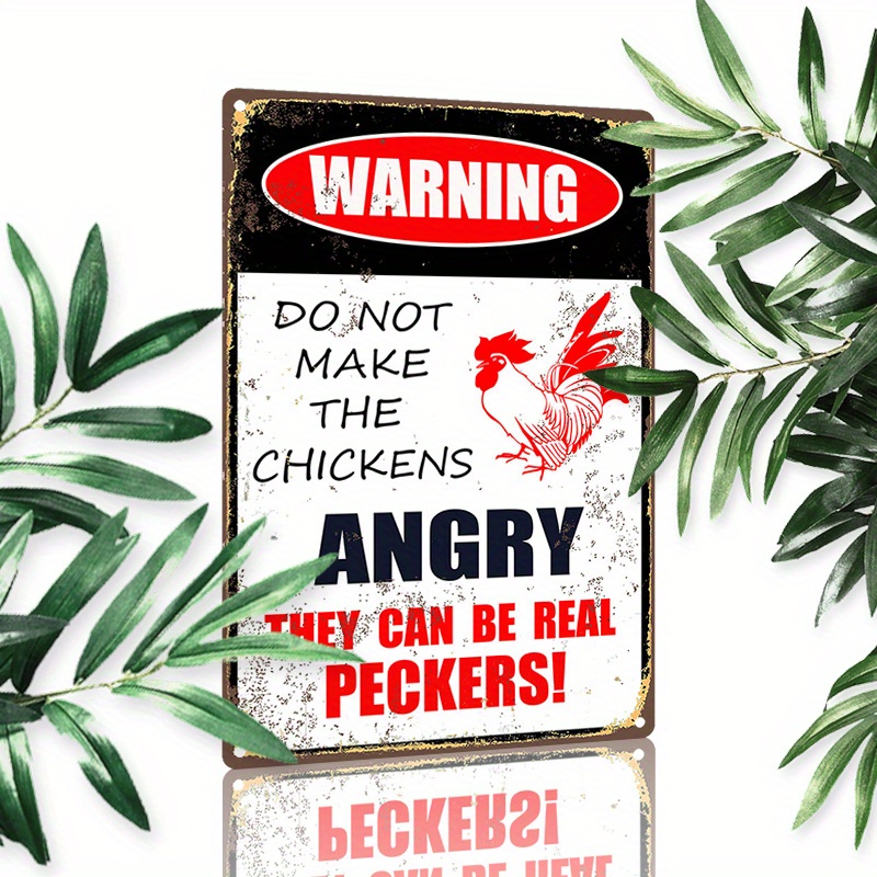 

1pc 8x12inch (20x30cm) Aluminum Sign Metal Sign Do Not Make The Chickens Angry They Can Be Real Peckers Poster Painting Sign Vintage Wall Decor