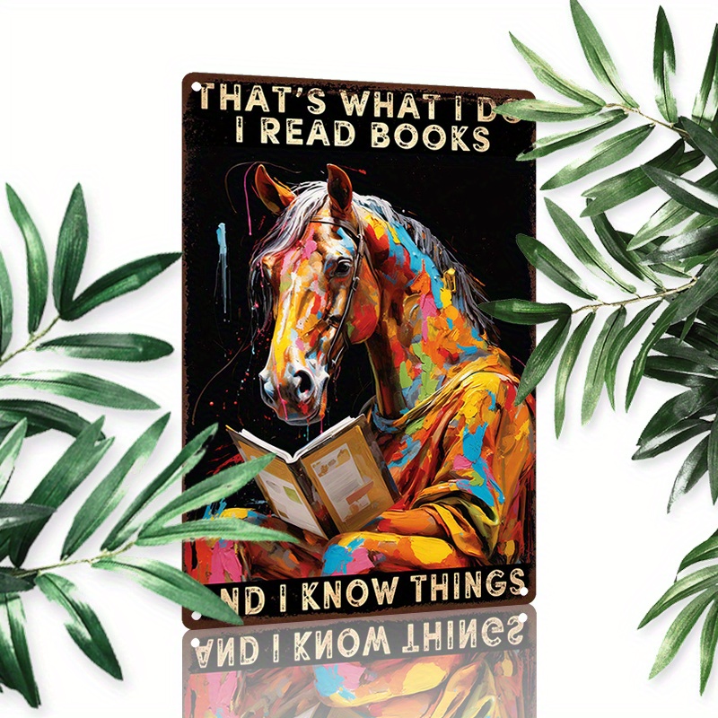 

1pc 8x12inch (20x30cm) Aluminum Sign Metal Sign Horse I Read Books And I Know Things Vintage Rustic Decor