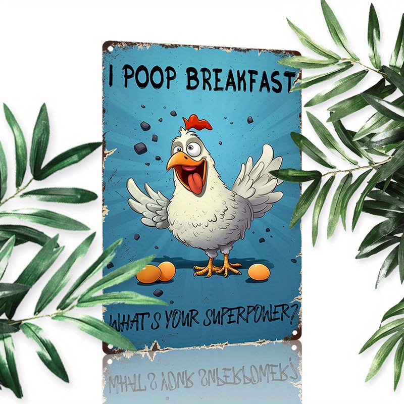 

1pc 8x12inch (20x30cm) Aluminum Sign Metal Sign I Poop Breakfast Whats Your Superpower Funny Chicken Sign Chicken Gift Chicken Coop Decor