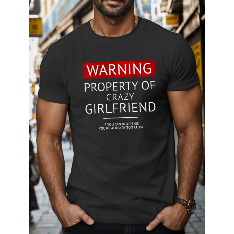 

Warning Property Of Crazy Girlfriend Letter Graphic Print Men's Creative Top, Casual Short Sleeve Crew Neck T-shirt, Men's Clothing For Summer Outdoor