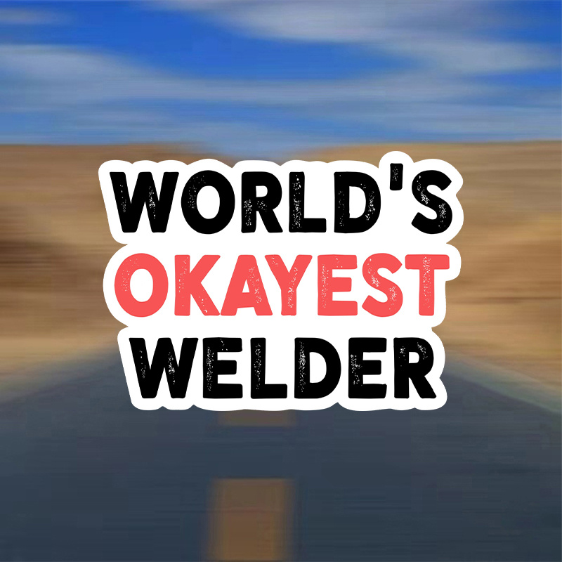 

World's Okayest Welder Sticker, Metal Worker Sticker, Welding Stickers, Fabrication Stickers, Water Assistant Dad For Laptop, Phone, Hard Hat Stickers, Contruction Stickers