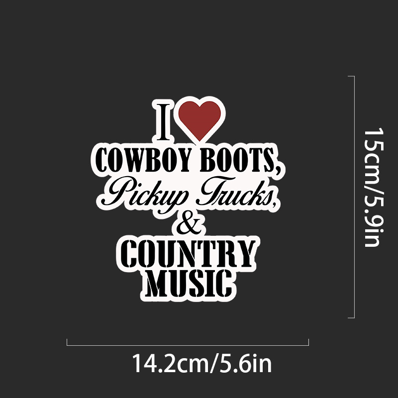 I Love Cowboy Boots, Pickup Trucks & Country Music Vinyl Waterproof Sticker Decal Car Laptop Wall Window Bumper Sticker
